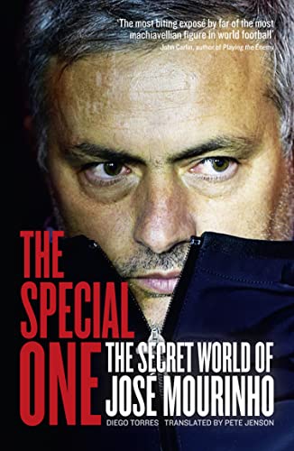 The Special One: The Secret World of Jose Mourinho: The Dark Side of Jose Mourinho