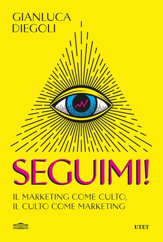 Seguimi! Il marketing come culto, il culto come marketing von UTET