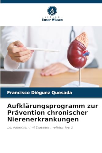Aufklärungsprogramm zur Prävention chronischer Nierenerkrankungen: bei Patienten mit Diabetes mellitus Typ 2