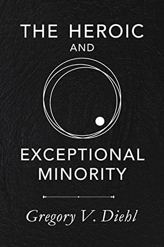 The Heroic and Exceptional Minority: A Guide to Mythological Self-Awareness and Growth von Identity Publications