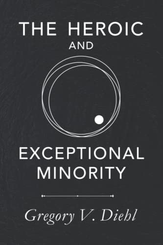 The Heroic and Exceptional Minority: A Guide to Mythological Self-Awareness and Growth von Identity Publications