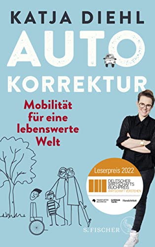 Autokorrektur – Mobilität für eine lebenswerte Welt: Leserpreis des Deutschen Wirtschaftsbuchpreises 2022 von FISCHER, S.