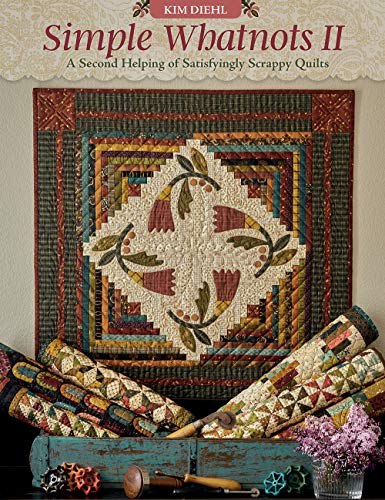Simple Whatnots II: A Second Helping of Satisfyingly Scrappy Quilts Simple Whatnots II: A Second Helping of Satisfyingly Scrappy Quilts