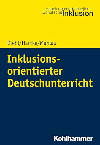 Inklusionsorientierter Deutschunterricht (Handlungsmöglichkeiten Schulische Inklusion) von Kohlhammer W.