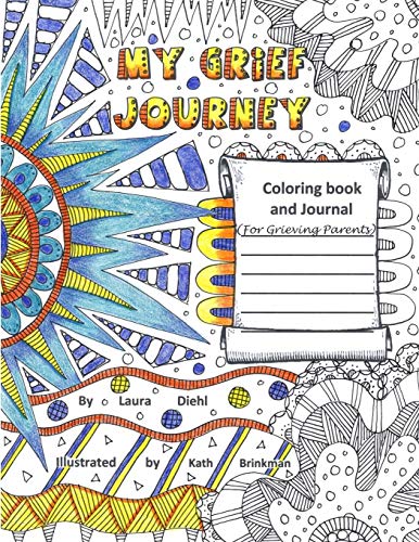 My Grief Journey: Coloring Book and Journal (For Grieving Parents)