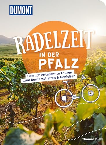 DuMont Radelzeit in der Pfalz: Herrlich entspannte Radtouren zum Runterschalten & Genießen DuMont Radelzeit in der Pfalz: Herrlich entspannte Radtouren zum Runterschalten & Genießen