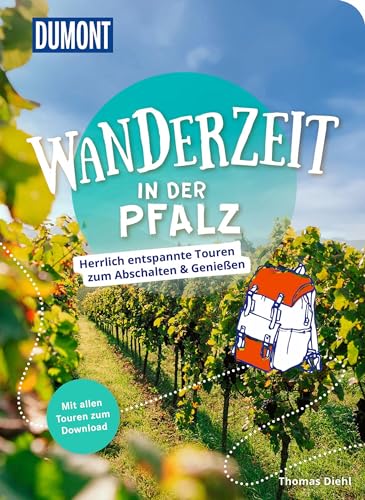 DUMONT Wanderzeit in der Pfalz: Herrlich entspannte Wandertouren zum Abschalten & Genießen von Dumont Reise Vlg GmbH + C