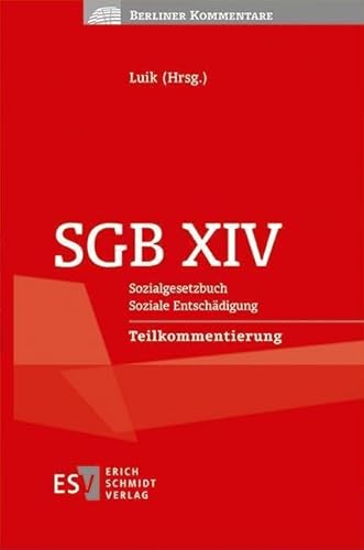 SGB XIV Sozialgesetzbuch Soziale Entschädigung Teilkommentierung (Berliner Kommentare) SGB XIV Sozialgesetzbuch Soziale Entschädigung Teilkommentierung (Berliner Kommentare) von Schmidt, Erich Verlag