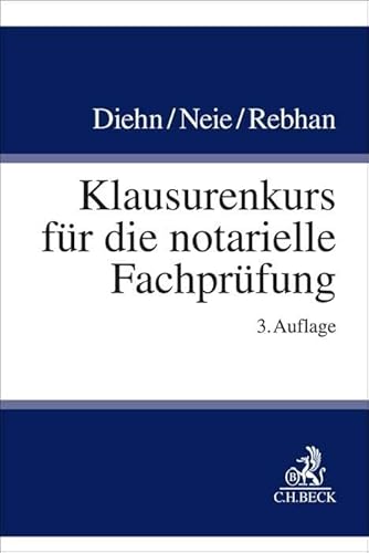 Klausurenkurs für die notarielle Fachprüfung von C.H.Beck