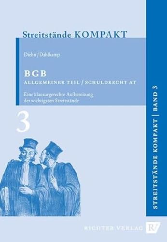 Streitstände Kompakt / - Band 3 - BGB Allgem. Teil / SchuldR. Allgem. Teil: Klausurgerechte Aufbereitung der wichtigsten Streitstände von Richter, Hans-Peter