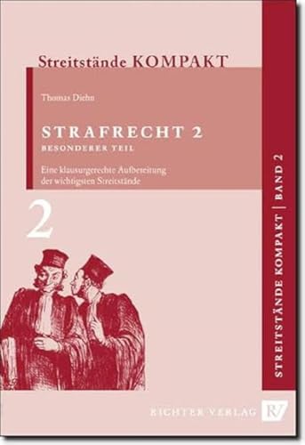 Streitstände Kompakt / Streitstände Kompakt - Band 2 - Strafrecht 2 Besonderer Teil: Klausurgerechte Aufbereitung der wichtigsten Streitstände von Richter Dänischenhagen