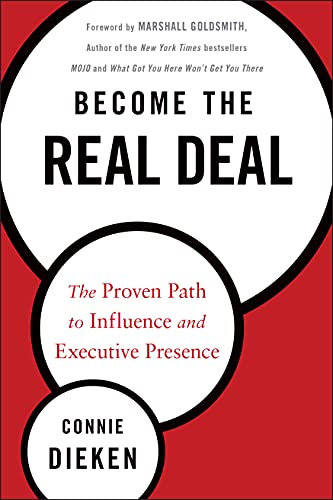 Become the Real Deal: The Proven Path to Influence and Executive Presence von Wiley