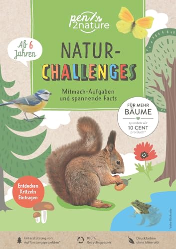 Natur-Challenges: Mitmach-Aufgaben und spannende Facts für Kinder ab 6 Jahren, zum Mitnehmen in die Natur Natur-Challenges: Mitmach-Aufgaben und spannende Facts für Kinder ab 6 Jahren, zum Mitnehmen in die Natur
