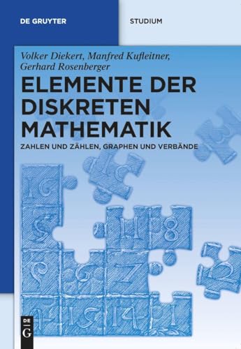 Elemente der diskreten Mathematik: Zahlen Und Zählen, Graphen Und Verbände (De Gruyter Studium)