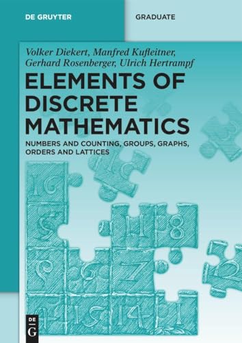 Elements of Discrete Mathematics: Numbers and Counting, Groups, Graphs, Orders and Lattices (De Gruyter Textbook)