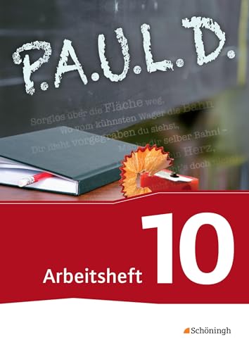 P.A.U.L. D. - Persönliches Arbeits- und Lesebuch Deutsch - Für Gymnasien und Gesamtschulen - Neubearbeitung: Arbeitsheft 10 (P.A.U.L. D.: Persönliches ... und Gesamtschulen - Bisherige Ausgabe) von SCHÖNINGH VERLAG IM WESTERMANN SCHULBUCH