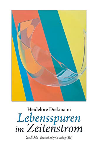 Lebensspuren im Zeitenstrom (deutscher lyrik verlag) von Fischer, Karin