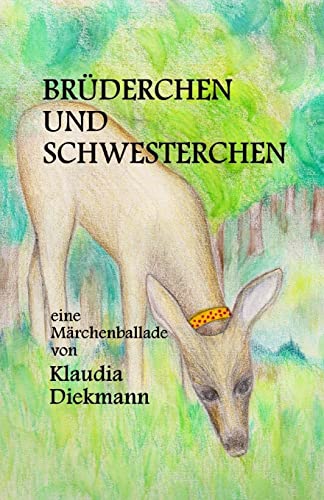 Bruederchen und Schwesterchen: eine Maerchenballade von CREATESPACE