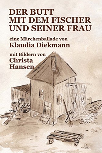 Der Butt mit dem Fischer und seiner Frau: eine Maerchenballade mit Bildern