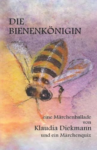 Die Bienenkoenigin: eine Maerchenballade