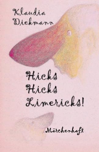 Hicks, hicks, Limericks! Märchenhaft: Unsinnsgedichte