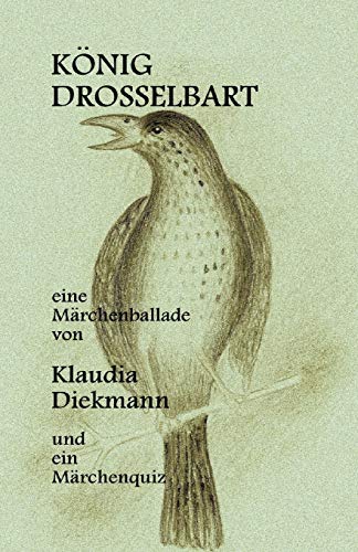 Koenig Drosselbart: eine Maerchenballade