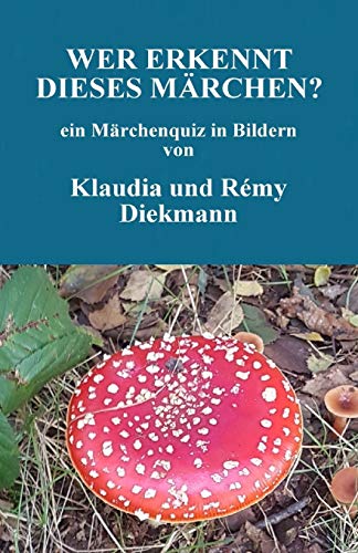 Wer erkennt dieses Maerchen?: ein Maerchenquiz in Bildern (Märchen-Rätselbücher)