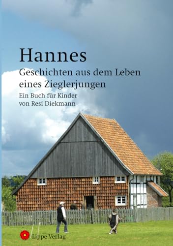 Hannes: Geschichten aus dem Leben eines Zieglerjungen
