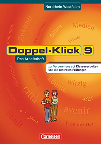 Doppel-Klick - Das Sprach- und Lesebuch - Nordrhein-Westfalen - 9. Schuljahr: Vorbereitung auf Klassenarbeiten und die zentralen Prüfungen - Arbeitsheft mit Lösungen