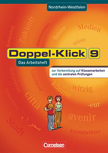 Doppel-Klick - Das Sprach- und Lesebuch - Nordrhein-Westfalen - 9. Schuljahr: Vorbereitung auf Klassenarbeiten und die zentralen Prüfungen - Arbeitsheft mit Lösungen von Cornelsen Verlag GmbH