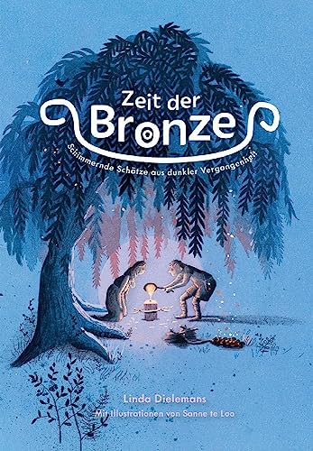 Zeit der Bronze: Schimmernde Schätze aus dunkler Vergangenheit von ultramar media