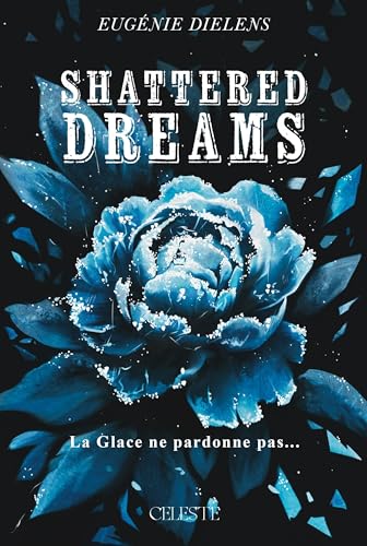 Shattered Dreams von Celeste Editions