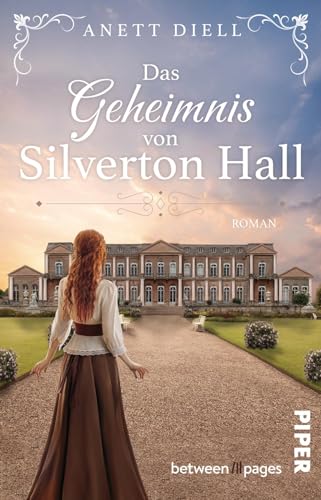 Das Geheimnis von Silverton Hall: Roman | Familiengeheimnis-Roman in einem englischen Herrenhaus von between pages by Piper