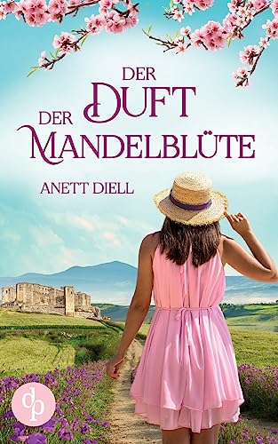 Der Duft der Mandelblüte von dp DIGITAL PUBLISHERS GmbH