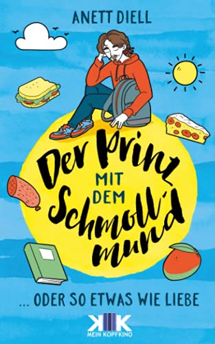 Der Prinz mit dem Schmollmund: ... oder so etwas wie Liebe (KopfKino in Spielfilmlänge) von KopfKino-Verlag Thomas Dellenbusch