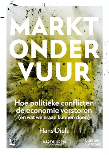 Markt onder vuur: hoe politieke conflicten de economie verstoren (en wat we eraan kunnen doen) von Lannoo Campus