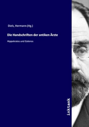 Die Handschriften der antiken Ärzte: Hippokrates und Galenos