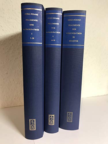 Die Fragmente der Vorsokratiker: 3 Bände. Griechisch und Deutsch von Hermann Diels. Herausgegeben von Walther Kranz.