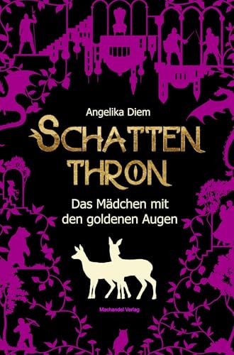 Schattenthron I: Das Mädchen mit den goldenen Augen Schattenthron I: Das Mädchen mit den goldenen Augen von Machandel-Verlag