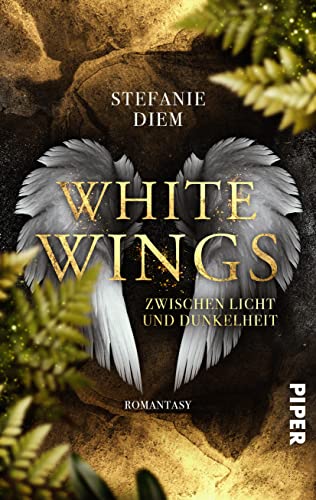 White Wings – Zwischen Licht und Dunkelheit (Engel und Dämonen 1): Romantasy | Urban Fantasy-Liebesroman zwischen Engeln und Dämonen von Piper Verlag GmbH
