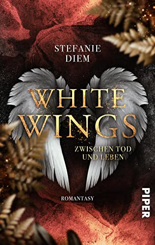 White Wings – Zwischen Tod und Leben (Engel und Dämonen 2): Roman | Dark Academia Romantasy um den Kampf zwischen Engeln und Dämonen von Piper Wundervoll