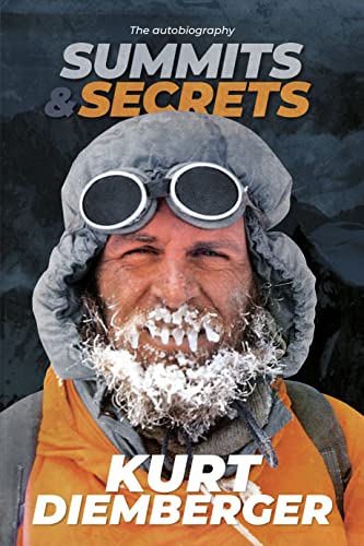 Summits and Secrets: The Kurt Diemberger autobiography von Vertebrate Publishing