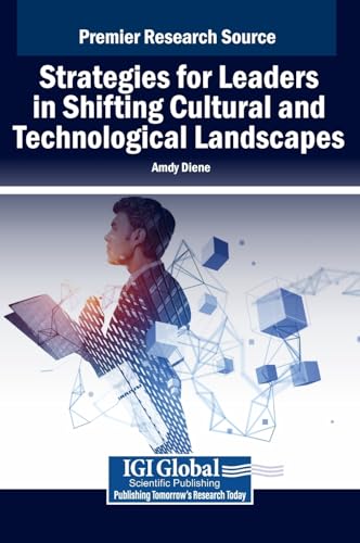 Strategies for Leaders in Shifting Cultural and Technological Landscapes von IGI Global
