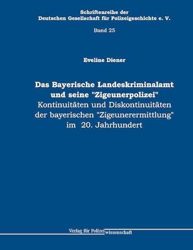 Bayerische Landeskriminalamt und seine "Zigeunerpolizei": Kontinuitäten und Diskontinuitäten der bayerischen "Zigeunerermittlung" im 20. Jahrhundert Bayerische Landeskriminalamt und seine "Zigeunerpolizei": Kontinuitäten und Diskontinuitäten der bayerischen "Zigeunerermittlung" im 20. Jahrhundert