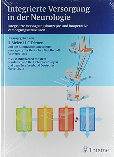 Integrierte Versorgung in der Neurologie: Integrierte Versorgungskonzepte und kooperative Versorgungsstrukturen