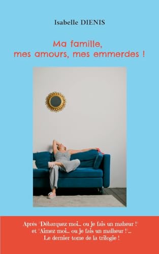 Ma famille, mes amours, mes emmerdes ! von BoD – Books on Demand – Frankreich