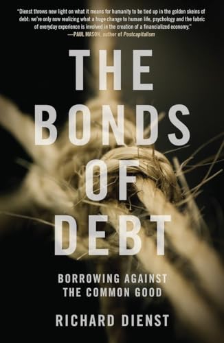 The Bonds of Debt: Borrowing Against the Common Good