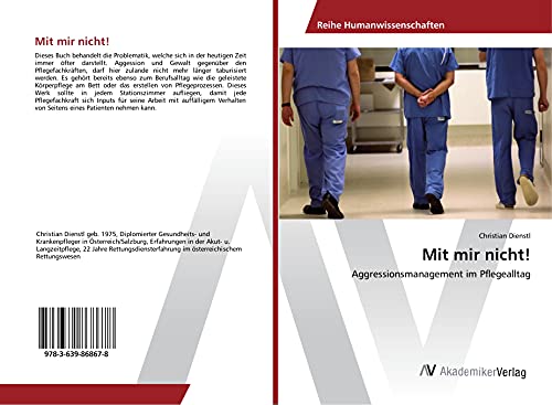 Mit mir nicht!: Aggressionsmanagement im Pflegealltag Mit mir nicht!: Aggressionsmanagement im Pflegealltag von AV Akademikerverlag