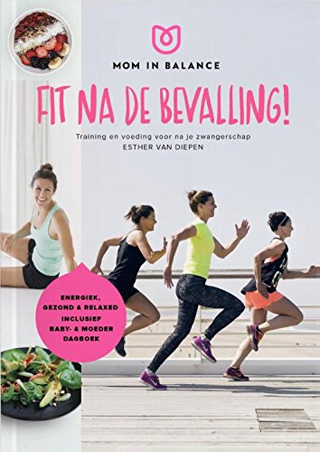 Mom in balance - Fit na de bevalling!: training en voeding na de bevalling (Mom in balance, 2)