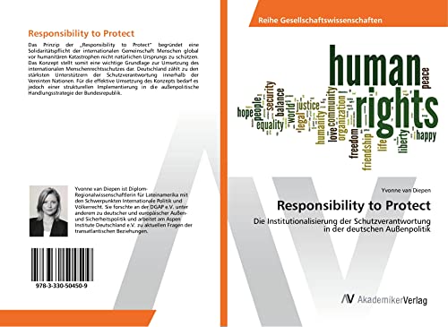Responsibility to Protect: Die Institutionalisierung der Schutzverantwortung in der deutschen Außenpolitik von AV Akademikerverlag